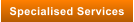 Specialised Services